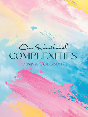 cover image of Our Emotional Complexities